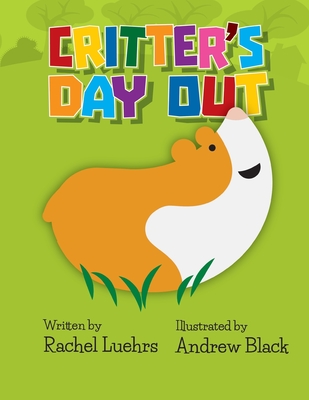Critter's Day Out - Luehrs, Rachel
