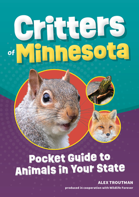 Critters of Minnesota: Pocket Guide to Animals in Your State - Troutman, Alex