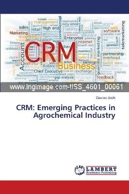 Crm: Emerging Practices in Agrochemical Industry - Joshi, Gaurav