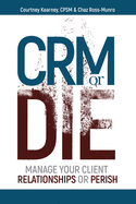 CRM or Die: Courtney Kearney, CPSM Chaz Ross-Munro