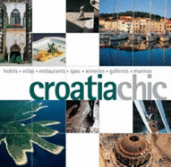 Croatia Chic - Nichols, Richard, and O'Neill, Kerry, and Kuijper, Francoise Raymond