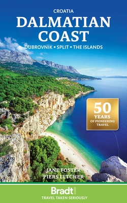 Croatia: Dalmatian Coast: Dubrovnik . Split . The Islands - Letcher, Piers, and Foster, Jane