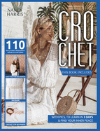 Crochet: 3 books in 1: Crochet for beginners, Knitting for beginners, Macram?. 110 easy, funny, inexpensive projects & patterns, with pics, to learn in 3 days & find your inner peace