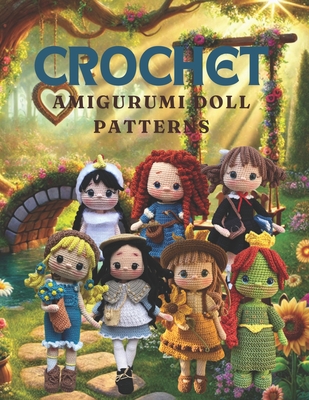 Crochet Amigurumi Doll Patterns: Crochet patterns for dolls, clothes and accessories with detailed instructions with photos, Cute and easy crochet doll patterns. - Hunt, Monica