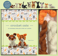 Crochet Cats: 10 Adorable Projects for Cat Lovers