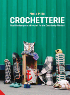 Crochetterie: Cool Contemporary Crochet for the Creatively-Minded
