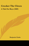 Crocker The Clown: A Tale For Boys (1869)