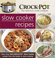 Crockpot Slow Cooker Recipes: More Than 450 Crockpot Slow Cooker Recipes from the Leader in Slow Cooking