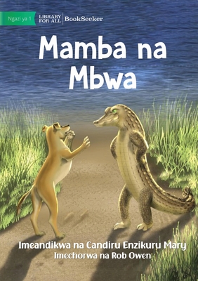 Crocodile And Dog - Mamba na Mbwa - Mary, Candiru Enzikuru, and Owen, Rob (Illustrator)