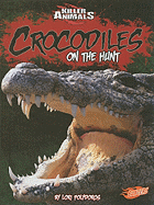 Crocodiles: On the Hunt