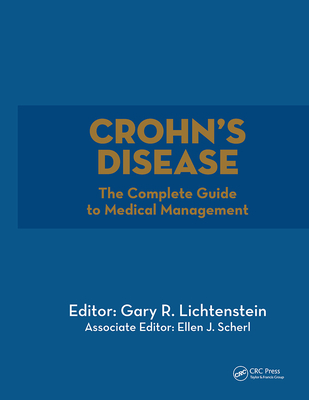 Crohn's Disease: The Complete Guide to Medical Management - Lichtenstein, Gary R, MD