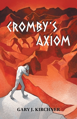 Cromby's Axiom - Kirchner, Gary J