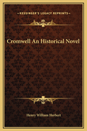 Cromwell: An Historical Novel