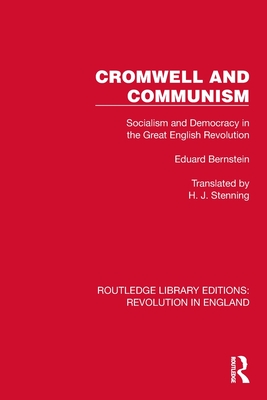 Cromwell and Communism: Socialism and Democracy in the Great English Revolution - Bernstein, Eduard, and Stenning, H J (Translated by)