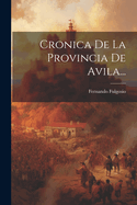 Cronica de La Provincia de Avila...