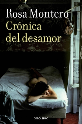 Cronica del Desamor / Absent Love: A Chronicle - Montero, Rosa