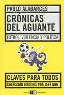 Cronicas del Aguante: Futbol, Violencia y Politica