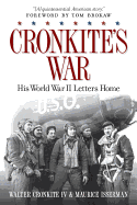 Cronkite's War: His World War II Letters Home - Cronkite, Walter, and Isserman, Maurice