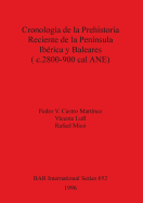 Cronologa de la Prehistoria Reciente de la Pennsula Ibrica y Baleares (c.2800-900 cal ANE)