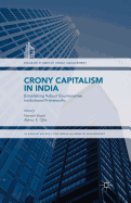 Crony Capitalism in India: Establishing Robust Counteractive Institutional Frameworks