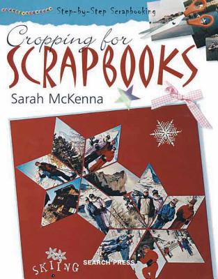 Cropping for Scrapbooks - McKenna, Sarah