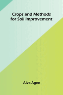 Crops and Methods for Soil Improvement