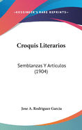 Croquis Literarios: Semblanzas y Articulos (1904)