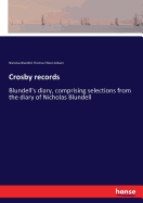 Crosby records: Blundell's diary, comprising selections from the diary of Nicholas Blundell