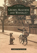 Crosby, Seaforth and Waterloo - Heath, Tom (Compiled by)