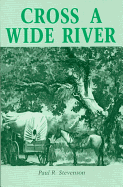 Cross a Wide River: A Western Novel