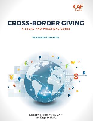 Cross-Border Giving: A Legal and Practical Guide - Hart, Ted (Editor), and Ile, Kinga (Editor)