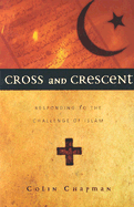 Cross & Crescent: Responding to the Challenge of Islam