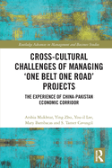 Cross-Cultural Challenges of Managing 'One Belt One Road' Projects: The Experience of the China-Pakistan Economic Corridor