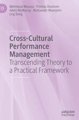 Cross-Cultural Performance Management: Transcending Theory to a Practical Framework - Moussa, Mahmoud, and Doumani, Thomas, and McMurray, Adela