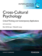 Cross-Cultural Psychology: Critical Thinking and Contemporary Applications: International Edition - Shiraev, Eric B., and Levy, David A.