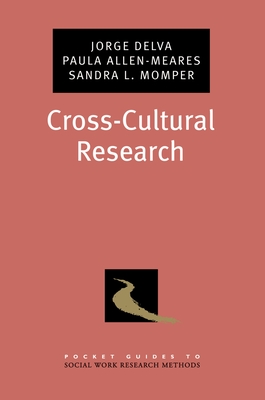 Cross-Cultural Research - Delva, Jorge, and Allen-Meares, Paula, and Momper, Sandra L