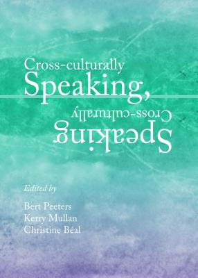 Cross-Culturally Speaking, Speaking Cross-Culturally - B(c)Al Christine (Editor), and Mullan, Kerry (Editor)