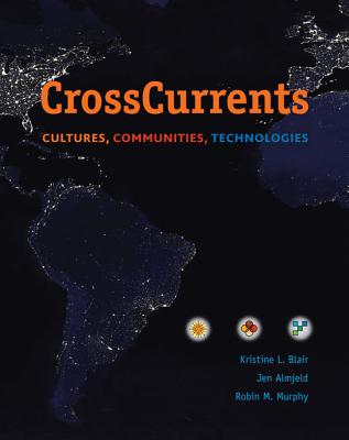 Cross Currents: Cultures, Communities, Technologies - Blair, Kris, and Almjeld, Jen, and Murphy, Robin