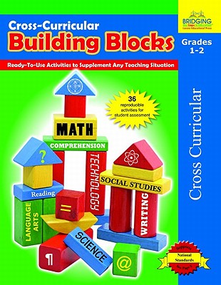 Cross-Curricular Building Blocks - Grades 1-2: Ready-To-Use Activities to Supplement Any Teaching Situation - Krueger, Bonnie J