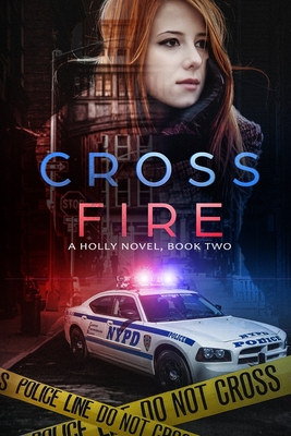 Cross Fire: A Holly Novel - Warrens, C C