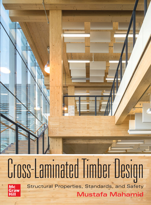 Cross-Laminated Timber Design: Structural Properties, Standards, and Safety - Mahamid, Mustafa