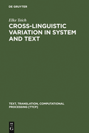 Cross-Linguistic Variation in System and Text: A Methodology for the Investigation of Translations and Comparable Texts