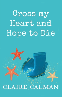 Cross My Heart And Hope To Die - Claire Calman