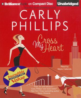 Cross My Heart - Phillips, Carly, and Caliendo, Marie (Read by)