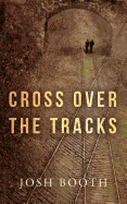 Cross Over the Tracks