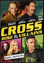 Cross: Rise of the Villains - Patrick Durham; Paul G. Volk