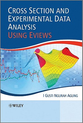 Cross Section and Experimental Data Analysis Using EViews - Agung, I. Gusti Ngurah