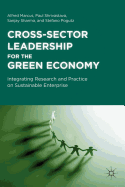 Cross-Sector Leadership for the Green Economy: Integrating Research and Practice on Sustainable Enterprise