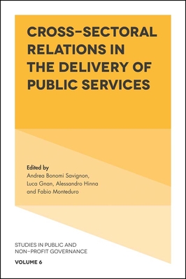 Cross-Sectoral Relations in the Delivery of Public Services - Savignon, Andrea Bonomi (Editor), and Gnan, Luca (Editor), and Hinna, Alessandro (Editor)