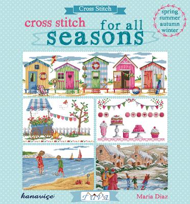 Cross Stitch for All Seasons - Diaz, Maria